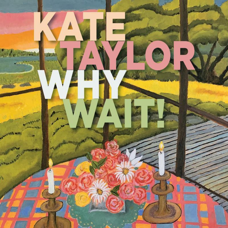 Kate Taylor - Why Wait! - Cd