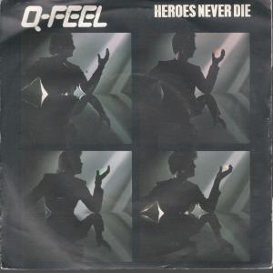 Q Feel - Heroes Never Die - 7 Inch