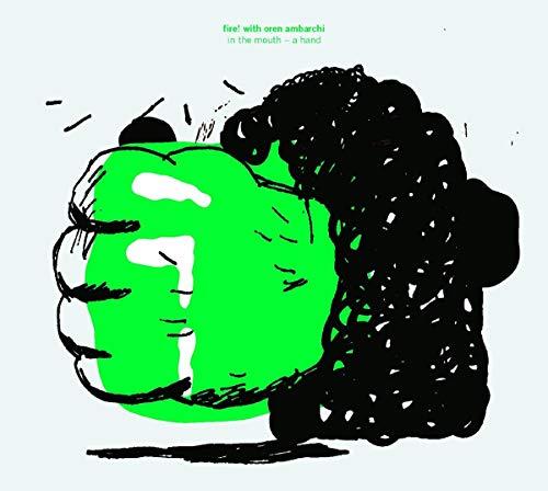 Fire! With Oren Ambarchi - In the Mouth A Hand - Cd