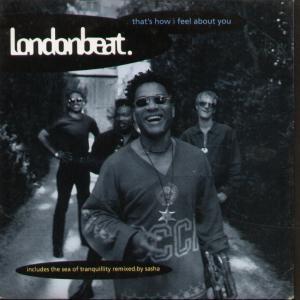 Londonbeat - That's How I Feel About You - 7 Inch