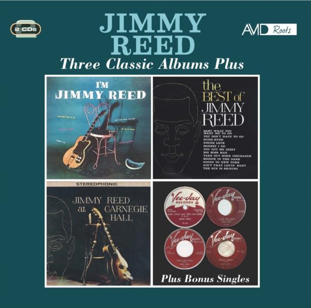 Jimmy Reed - Three Classic Albums Plus (I'm Jimmy Reed / the Best of Jimmy Reed / Jimmy Reed At Carnegie Hall) - Double Cd