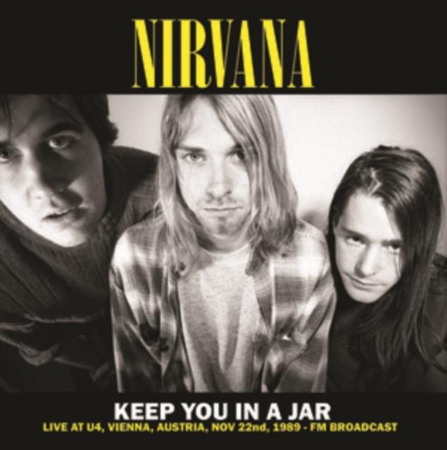 Nirvana - Keep You In A Jar (Live At U4, Vienna, Austria, Nov 22nd, 1989 - Fm Broadcast) - Lp