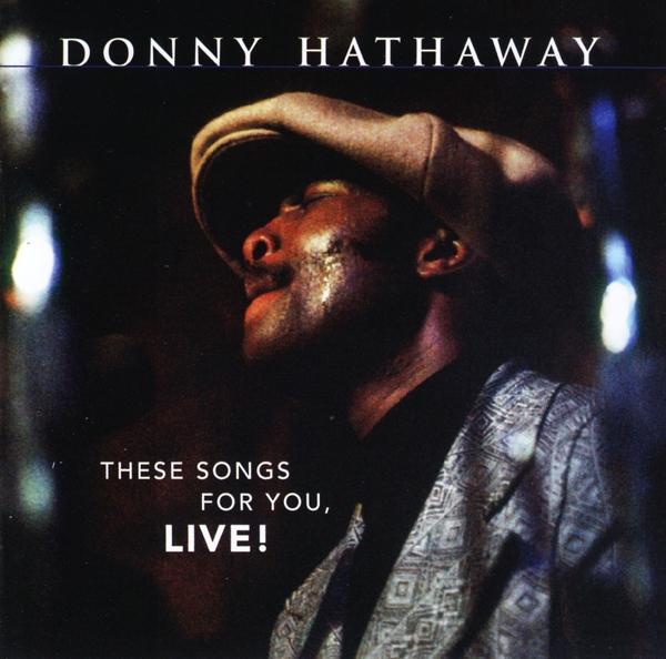 Donny Hathaway - These Songs For You, Live! - Cd