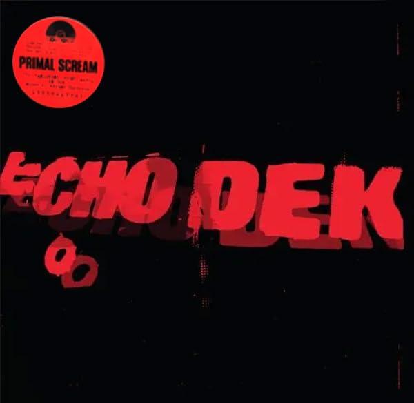 Primal Scream - Echo Dek - Lp