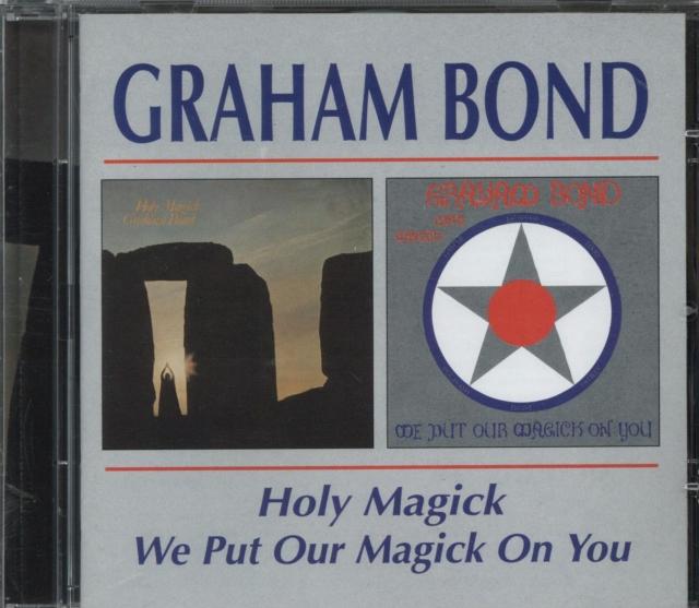 Graham Bond - Holy Magick / We Put Our Magick On You - Cd