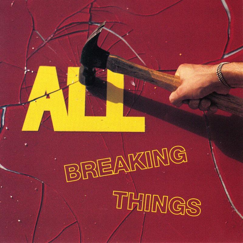 All - Breaking Things - Cd