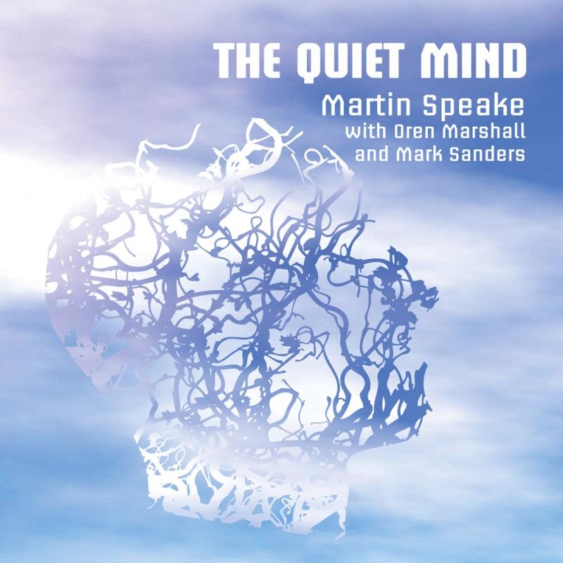 Martin Speake With Oren Marshall and Mark Sanders - Quiet Mind - Cd