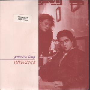 Robert Reilly And The Buffalo Club - Gone Too Long - 7 Inch