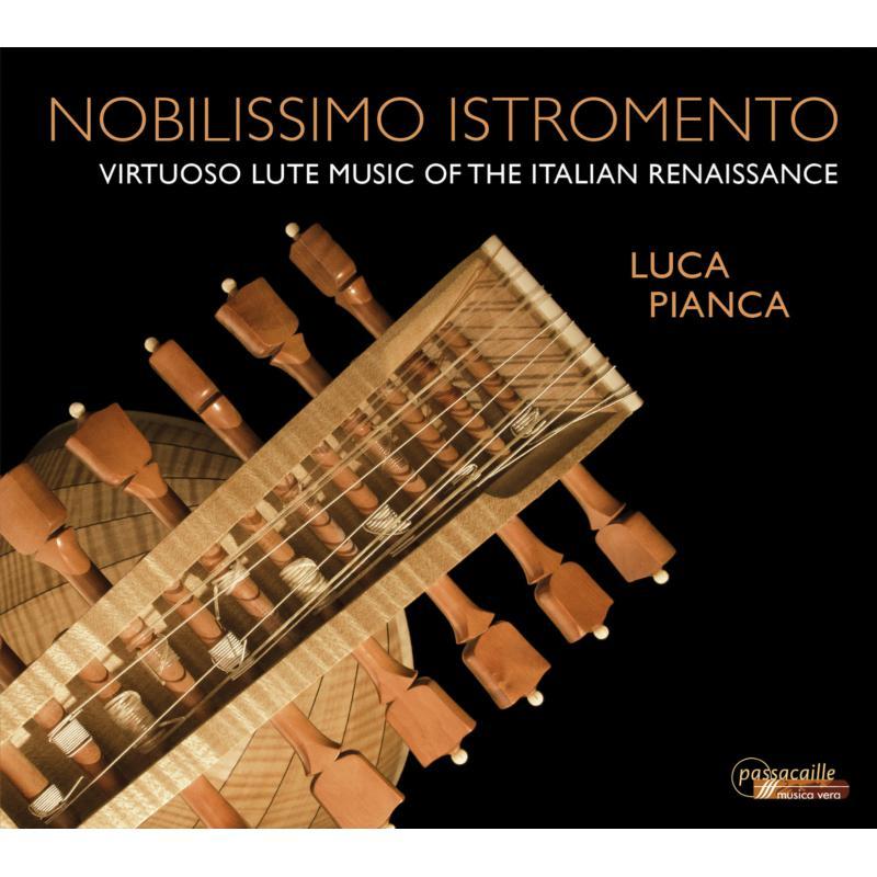 Luca Pianca - Nobilissimo Istromento (Virtuoso Lute Music of the Italian Renaissance) - Cd