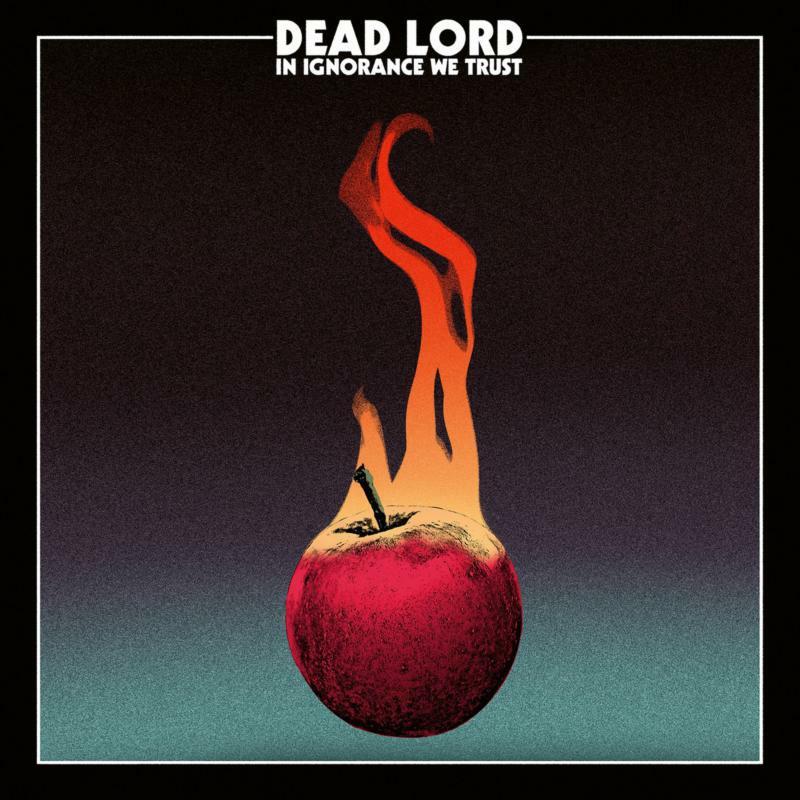 Dead Lord - In Ignorance We Trust - Lp
