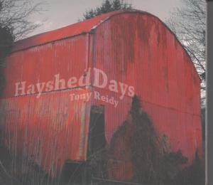 Tony Reidy - Hayshed Days - Cd