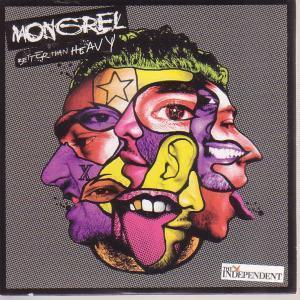 Mongrel (Indie Group) - Better Than Heavy - Cd