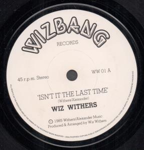 Wiz Withers - Isn't It The Last Time - 7 Inch