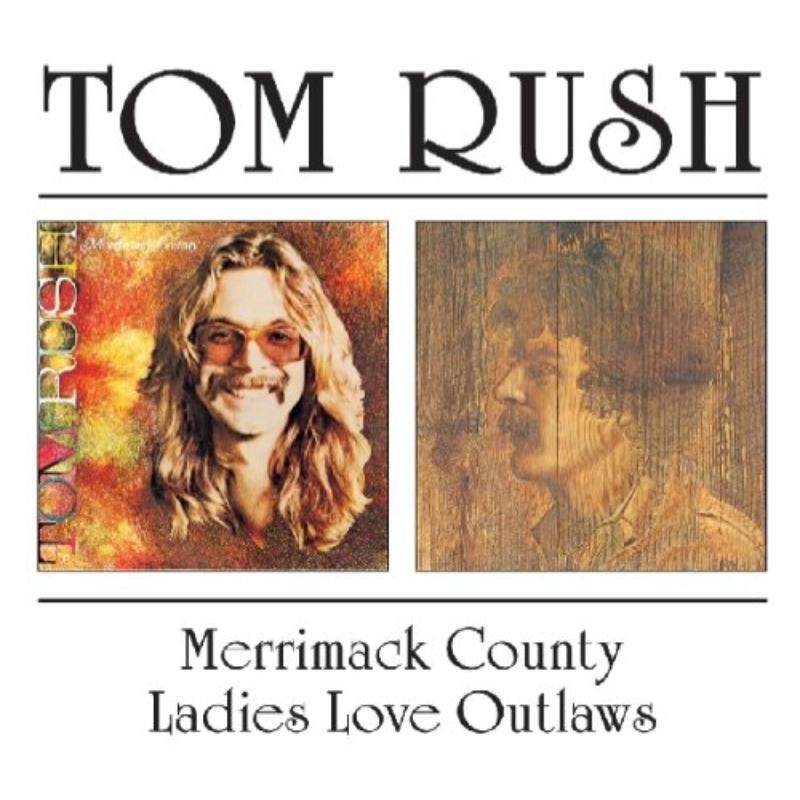 Tom Rush - Merrimack County / Ladies Love Outlaws - Cd