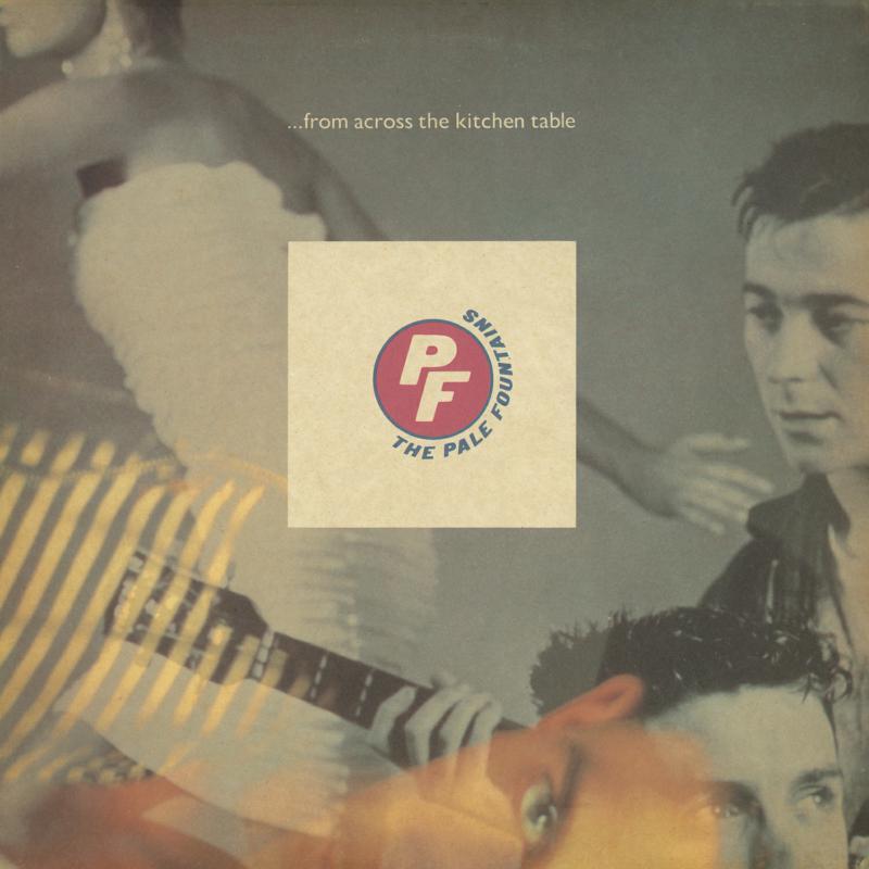 Pale Fountains - ... From Across the Kitchen Table - Lp