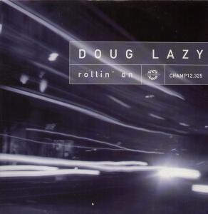 Doug Lazy - Rollin' On - 12 Inch