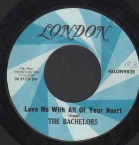 Bachelors - Love Me With All Your Heart - 7 Inch