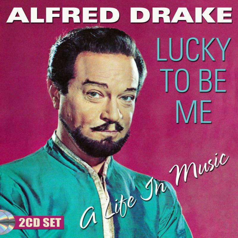 Alfred Drake - Lucky To Be Me - A Life In Music - Double Cd