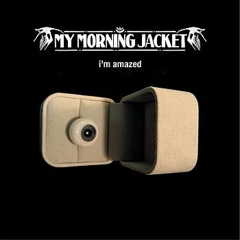 My Morning Jacket - I'm Amazed - Cdr