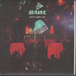 Bawl - Girls Night Out - 7 Inch