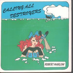 Robert Marlow - Calling All Destroyers - 7 Inch