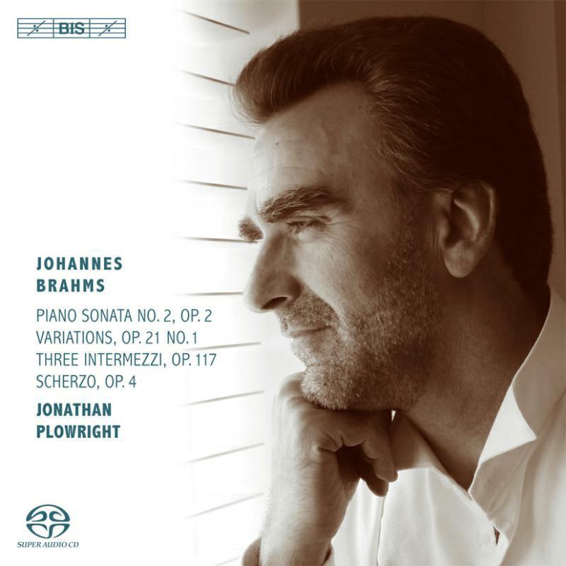 Jonathan Plowright - Brahms: Piano Sonata, No. 2, Op. 2 / Variations, Op. 21, No. 1 / Three Intermezzi, Op. 117 / Scherzo, Op. 4 - Cd