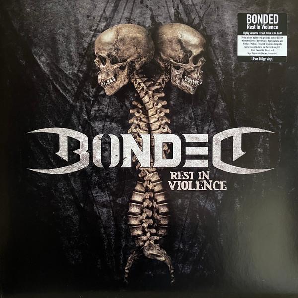Bonded - Rest In Violence - Lp