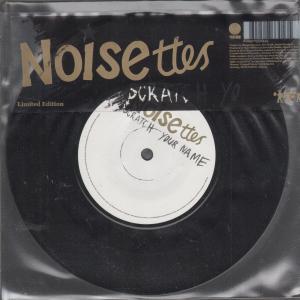 Noisettes - Scratch Your Name - 7 Inch