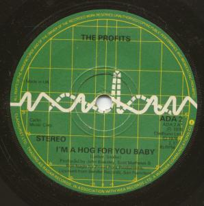 Profits - I'm A Hog For You Baby - 7 Inch