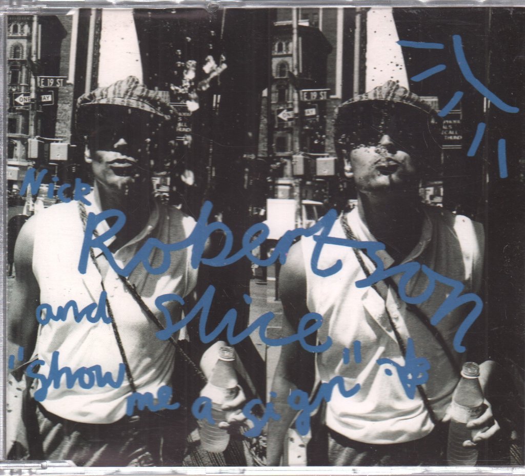 Nick Robertson And Slice - Show Me A Sign - Cd