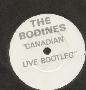 Bodines - Canadian Live Bootleg - 7 Inch