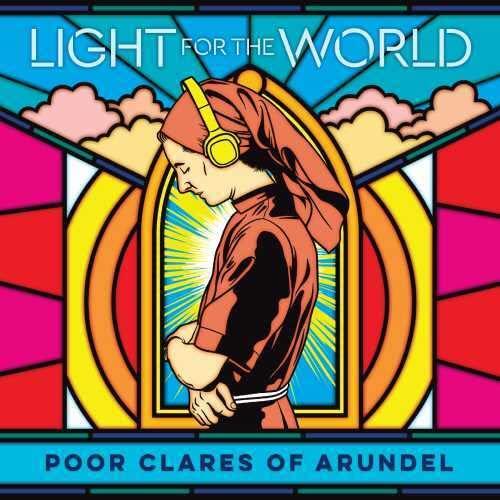 Poor Clares of Arundel - Light For the World - Cd