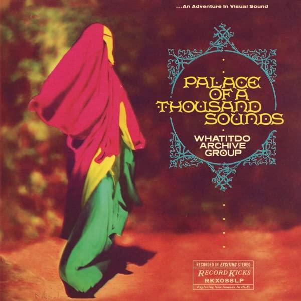 Whatitdo Archive Group - Palace of A Thousand Sounds - Cd