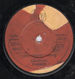 Graham Parker - Love Without Greed - 7 Inch