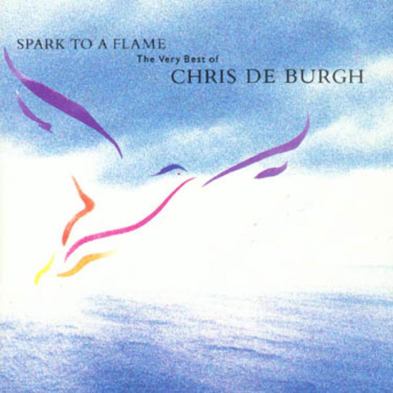 Chris De Burgh - Spark To A Flame: the Very Best of Chris de Burgh - Cd