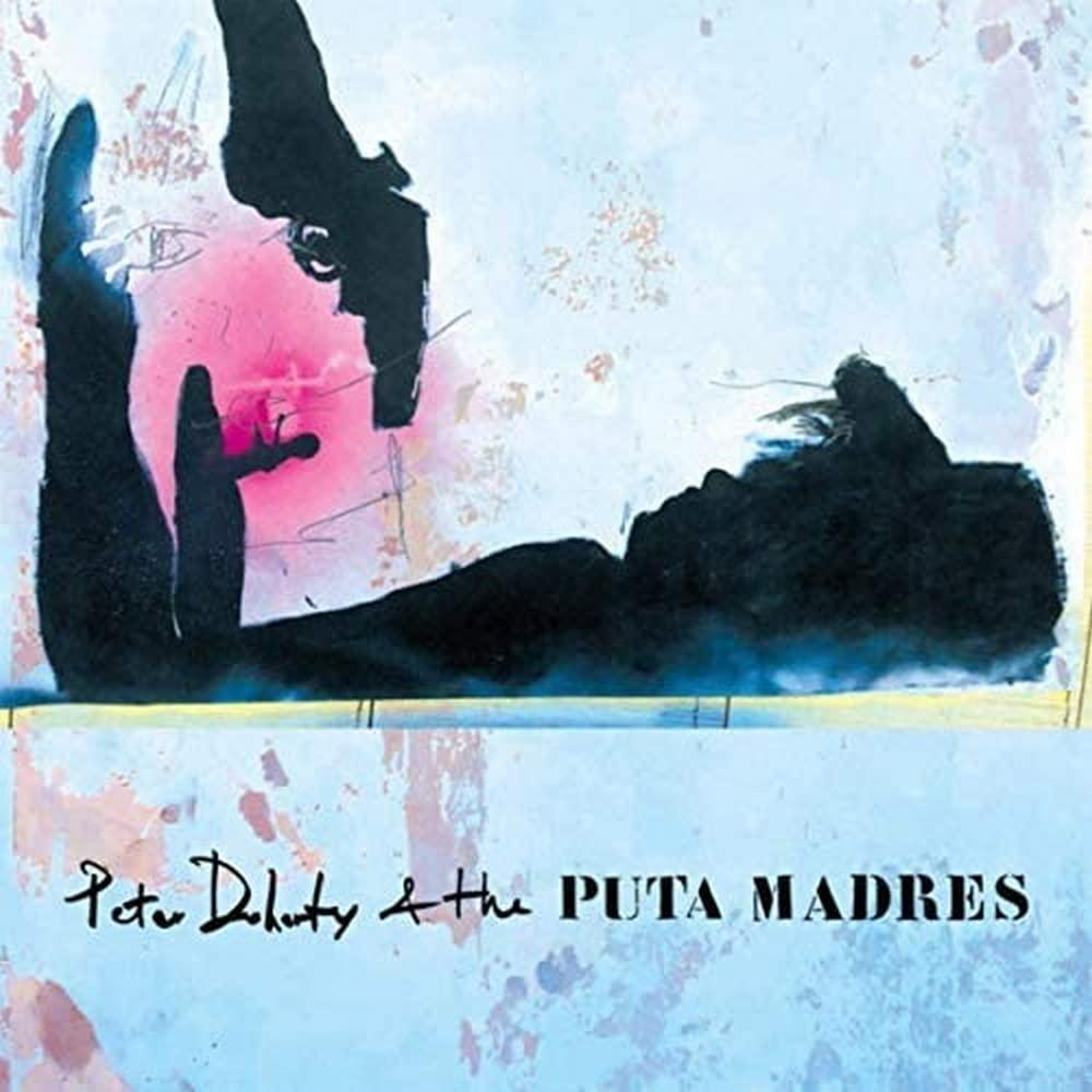 Peter Doherty And The Puta Madres - Peter Doherty & the Puta Madres - Lp
