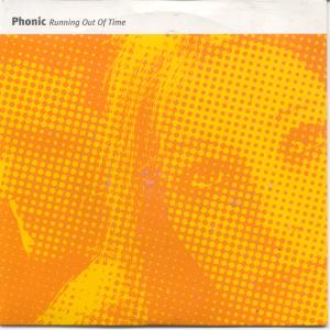 Phonic - Running Out Of Time - 7 Inch
