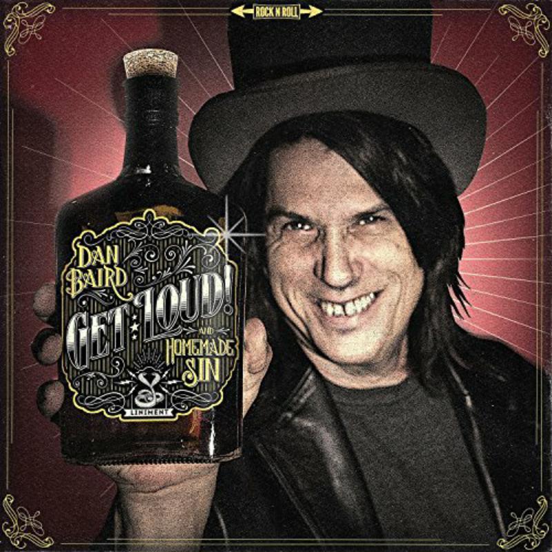 Dan Baird And Homemade Sin - Dan Baird & Homemade Sin Get Loud! - Cd