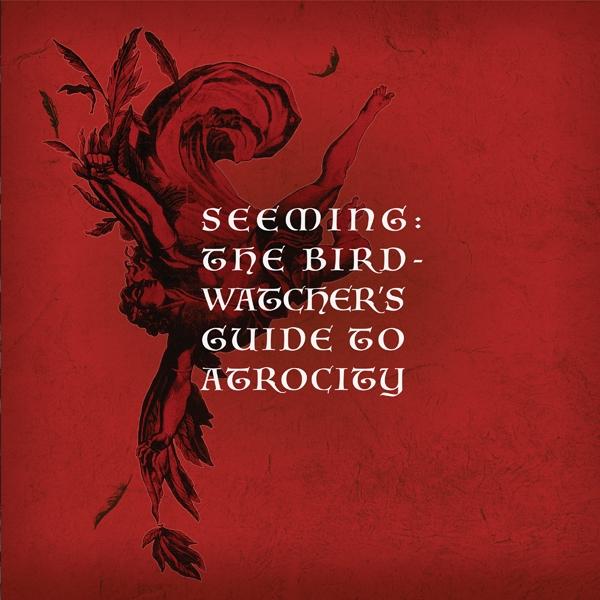 Seeming - Birdwatcher's Guide To Atrocity (2cd) - Double Cd