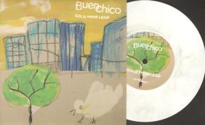 Buen Chico - Gold From Lead - 7 Inch