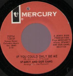 Spanky And Our Gang - If You Could Only Be Me - 7 Inch
