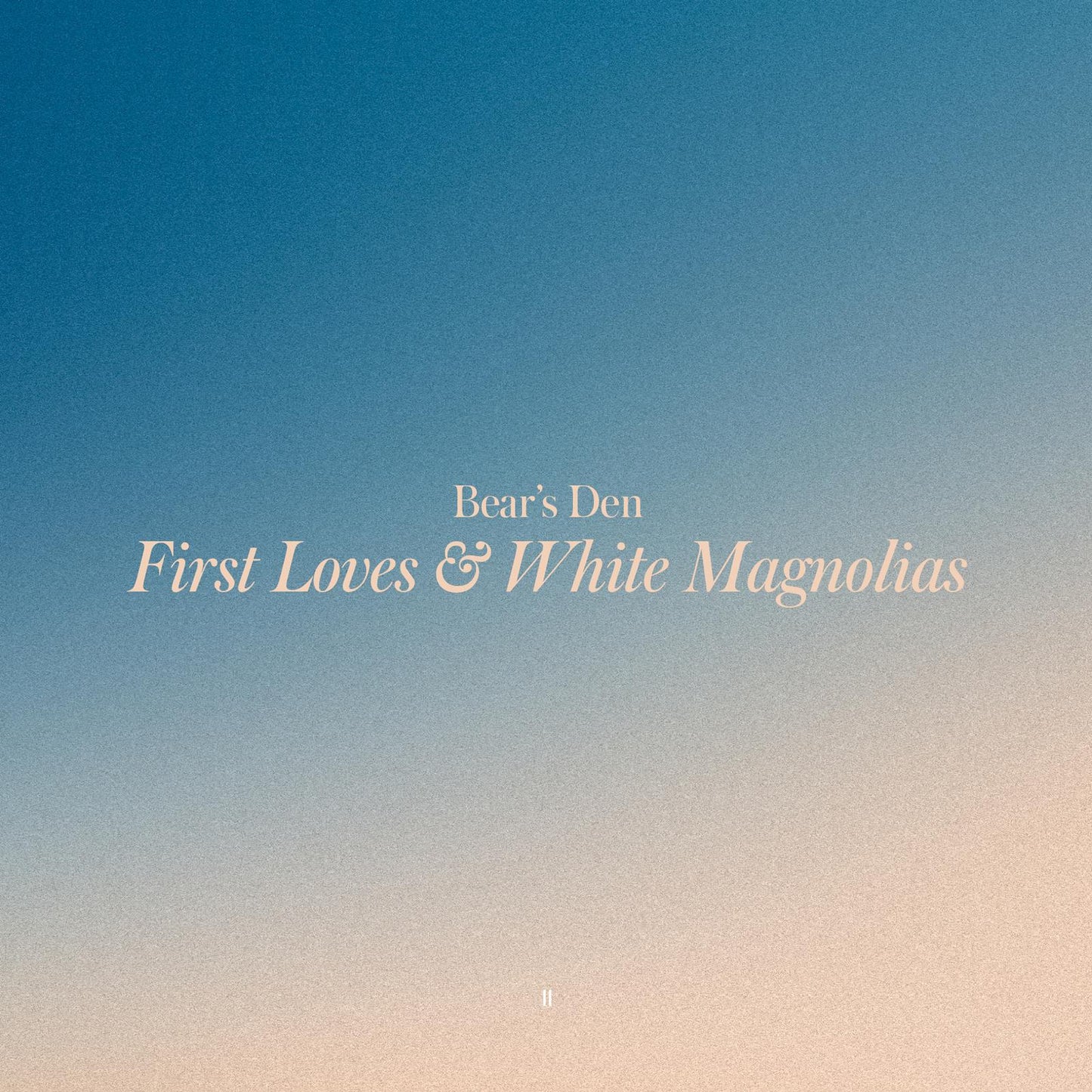Bear's Den - First Loves / White Magnolias - Lp
