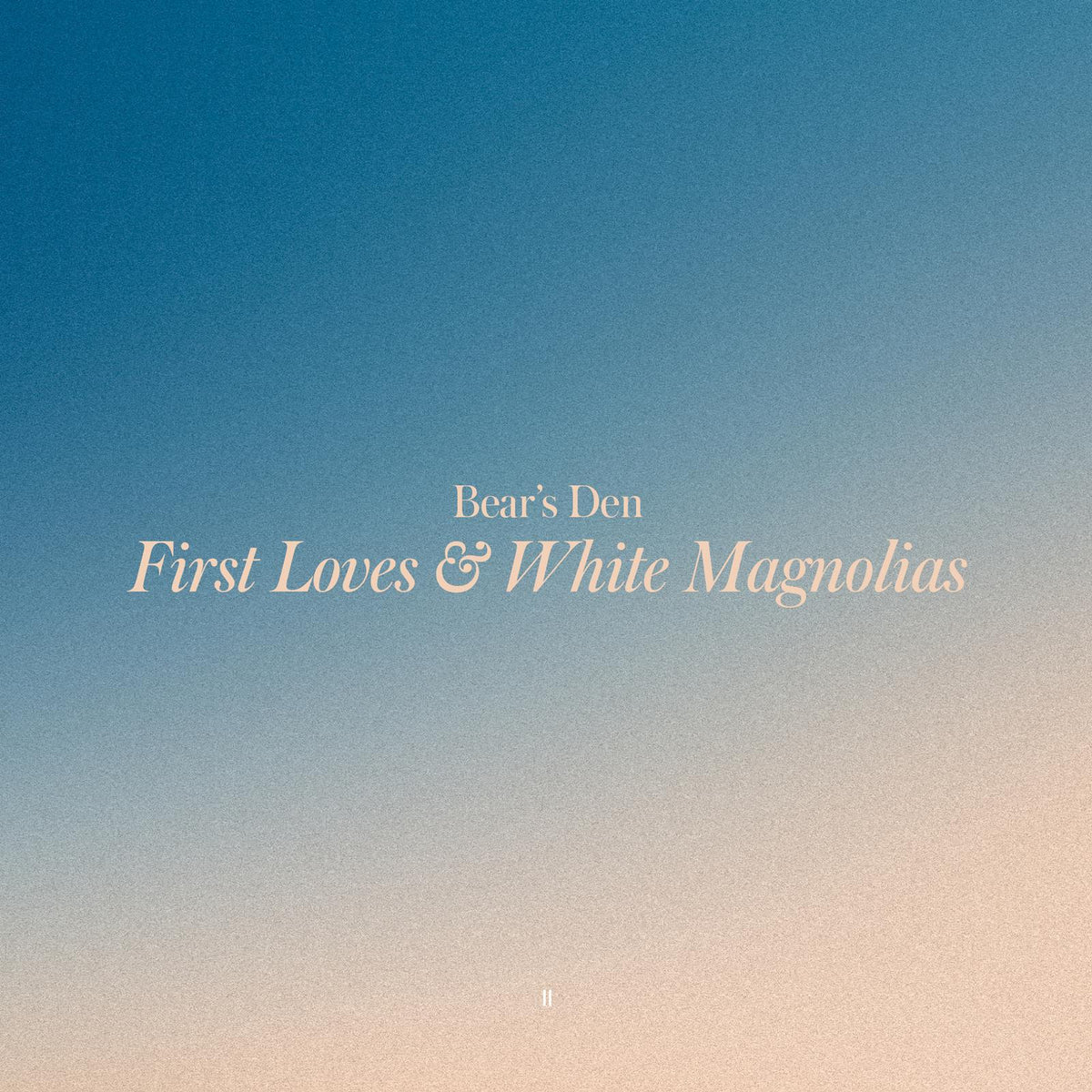 Bear's Den - First Loves / White Magnolias - Cd
