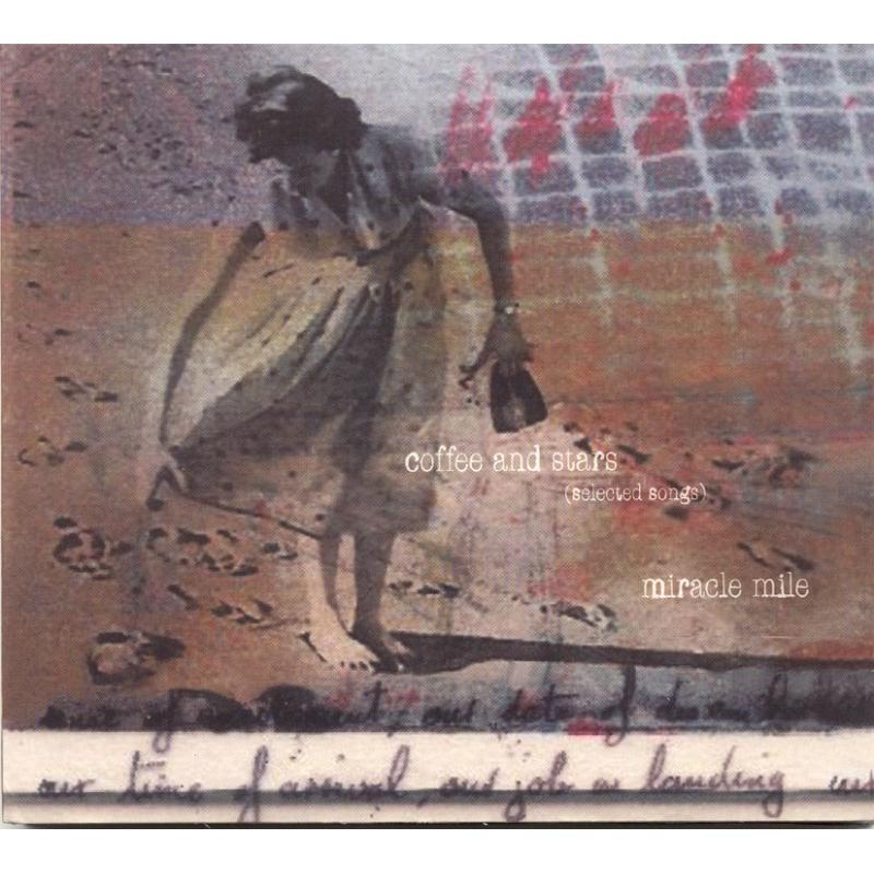 Miracle Mile - Coffee and Stars (Selected Songs) - Cd