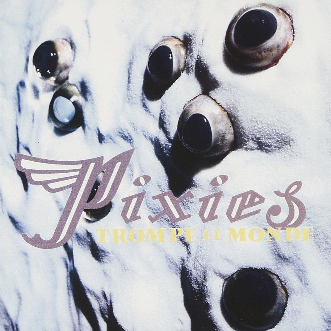 Pixies - Trompe Le Monde - Cd