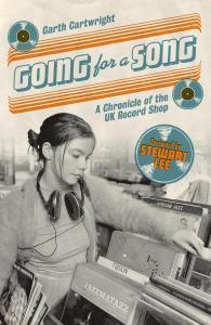 Going For A Song: A Chronicle Of The Uk Record Shop - Garth Cartwright - Book