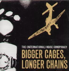 International Noise Conspiracy - Bigger Cages Longer Chains - Cd