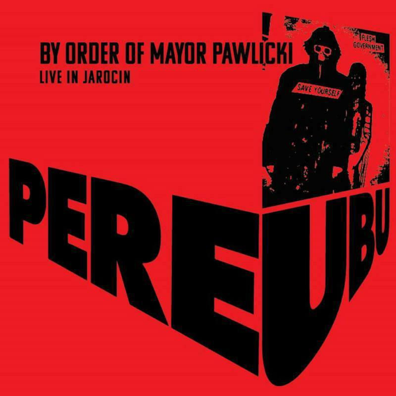 Pere Ubu - By Order of Mayor Pawlicki (Live In Jarocin) - Double Cd