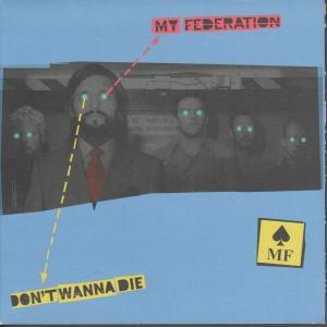 My Federation - Don't Wanna Die - 7 Inch