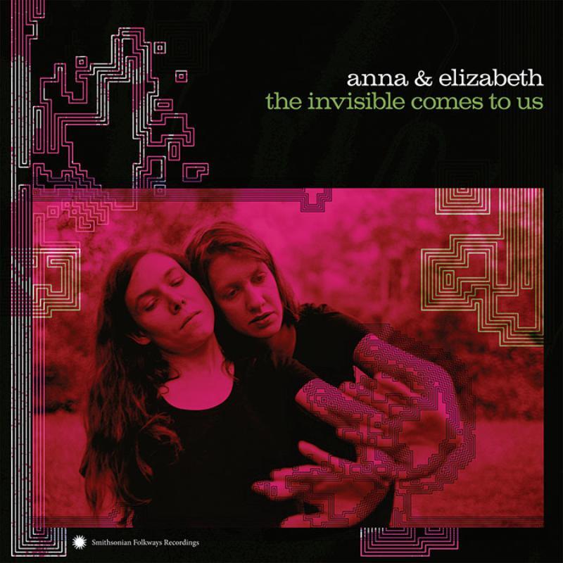 Anna and Elizabeth - Invisible Comes To Us - Cd